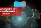Sustainability in Gaming Hardware: Powering Greener Future in 2025